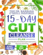 The Dr. Barbara O'Neill Inspired 15-Day Gut Cleanse Plan