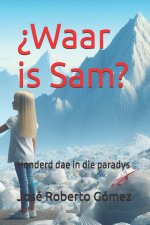 ¿Waar is Sam?
