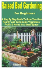 Raised Bed Gardening for Beginners