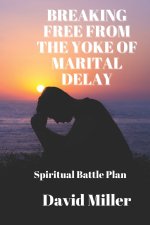 Breaking Free From The Yoke Of Marital Delay