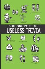 500+ Random Bits Of Useless Trivia