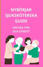 Nybörjarsjuksköterskeguide