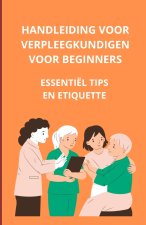 Handleiding voor verpleegkundigen voor beginners
