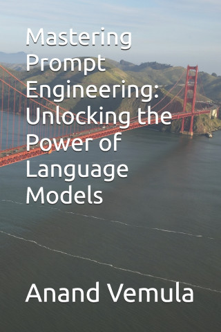 Mastering Prompt Engineering
