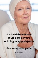 Alt hvad du behøver at vide om at være onkologisk sygeplejerske den komplette guide