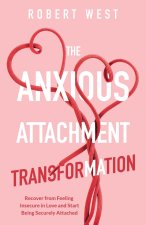 The Anxious Attachment Transformation