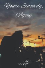 Yours Sincerely, Agony