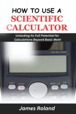 HOW TO USE A SCIENTIFIC CALCULATOR