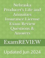 Nebraska Producer's Life and Annuities Insurance License Exam Review Questions & Answers
