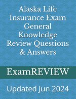 Alaska Life Insurance Exam General Knowledge Review Questions & Answers