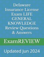 Delaware Insurance License Exam LIFE GENERAL KNOWLEDGE Review Questions & Answers