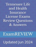 Tennessee Life and Health Insurance License Exams Review Questions & Answers