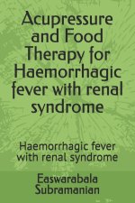 Acupressure and Food Therapy for Haemorrhagic fever with renal syndrome