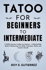 TATTOO FOR BEGINNERS TO INTERMEDIATE