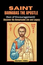 Saint Barnabas the Apostle (Son of Encouragement)