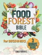 The Food Forest Bible for Beginners