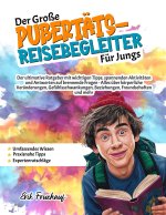 Der große Pubertäts-reisebegleiter für Jungs