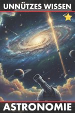 Unnützes Wissen Astronomie
