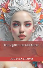 THE QUITE HEARTACHE