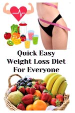 Quick Easy Weight Loss Diet For Everyone