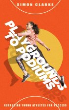 Playgrounds to Podiums