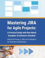 Mastering JIRA for Agile Projects