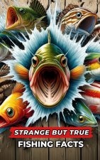 Strange But True Fishing Facts