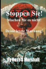 Stoppen Sie! Machen Sie es nicht!