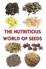 The Nutritious World of Seeds