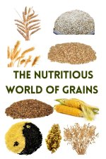 The Nutritious World of Grains