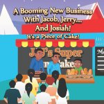 A Booming New Business With Jacob, Jerry.... And Josiah