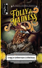 Folly & Madness