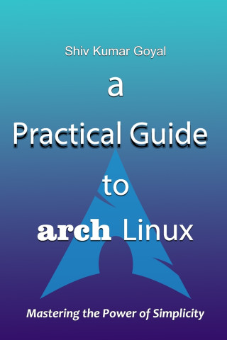a Practical Guide to Arch Linux