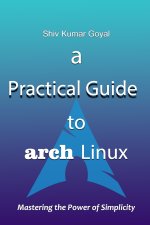 a Practical Guide to Arch Linux