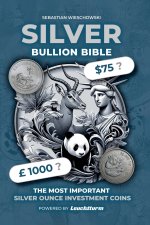 Silver Bullion Bible