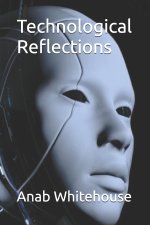Technological Reflections