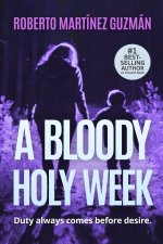 A BLOODY HOLY WEEK
