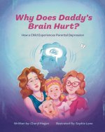 Why Does Daddy's Brain Hurt?