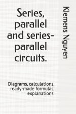 Series, parallel and series-parallel circuits.