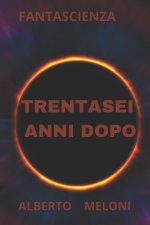 TRENTASEI ANNI DOPO
