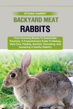 BACKYARD MEAT RABBITS