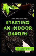 STARTING AN INDOOR GARDEN