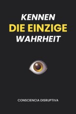Kennen DIE EINZIGE wharheit