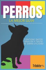 PERROS, LA MEJOR GUÍA
