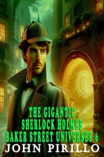 THE GIGANTIC SHERLOCK HOLMES BAKER STREET UNIVERSES 6