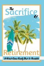 The Sacrifice of Retirement