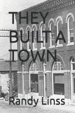 THEY BUILT A TOWN