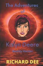 The Adventures of Kalyn Deere, Bounty Hunter.