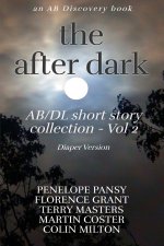 The After Dark AB/DL Short Story Collection - Vol 2 (Diaper Version)