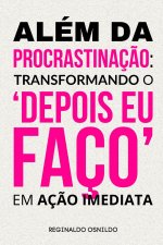 Além da procrastinação